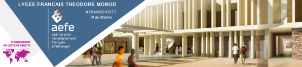 991 élèves inscrits actuellement au lycée français Théodore Monod de Nouakchott 991 élèves inscrits actuellement au lycée français Théodore Monod de Nouakchott
