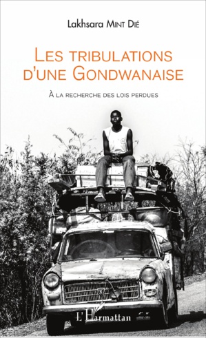 Lakhsara Mint Dié : « les tribulations d’une Gondwanaise » Lakhsara Mint Dié : « les tribulations d’une Gondwanaise »