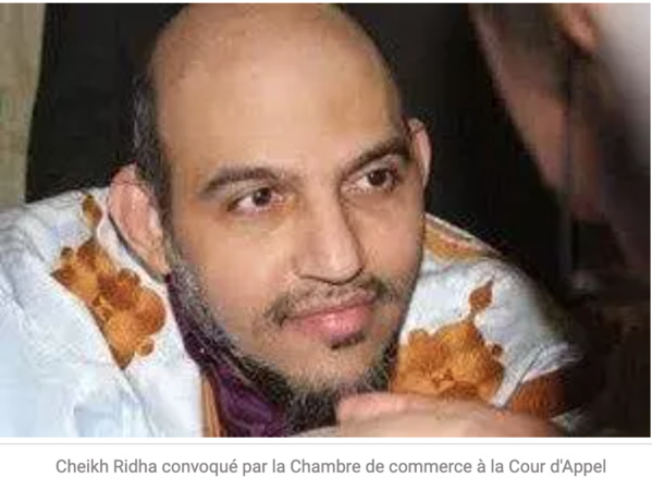 Cheikh Ridha convoqué par la Chambre de commerce à la Cour d'Appel Cheikh Ridha convoqué par la Chambre de commerce à la Cour d'Appel