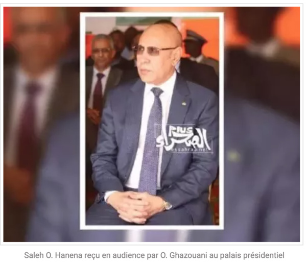 Saleh O. Hanena reçu en audience par O. Ghazouani au palais présidentiel Saleh O. Hanena reçu en audience par O. Ghazouani au palais présidentiel