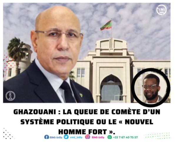 Ghazouani : la queue de comète d’un système politique ou le « nouvel homme fort ».