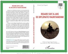 Publication des mémoires de l’ex ministre des affaires étrangères M. Ahmed Ould Teguedi