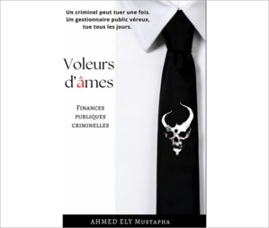 Finances publiques criminelles : les voleurs d’âmes/ Par Pr. ELY Mustapha Finances publiques criminelles : les voleurs d’âmes/ Par Pr. ELY Mustapha