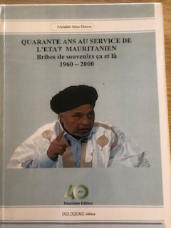 « Quarante ans au service de l’Etat Mauritanien » de Abdallah Sidiya-Ebnou : Impressions de lecture/Par El Yezid YEZID, Avocat et écrivain